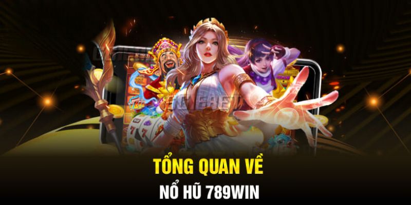 Nguyên nhân nhất định nên thử qua nổ hũ 789WIN