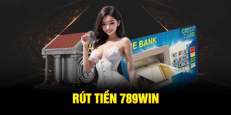 rút tiền 789win